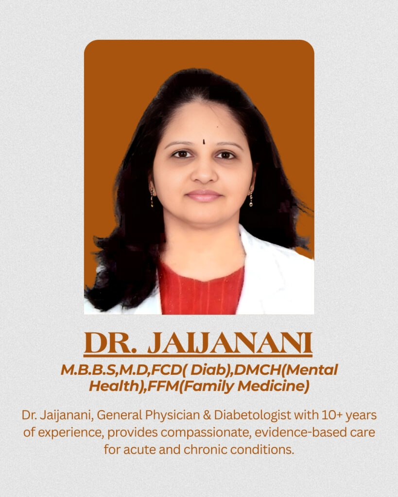 Dr. Jaijanani, General Physician and Diabetologist with over 10 years of experience in managing acute and chronic conditions.